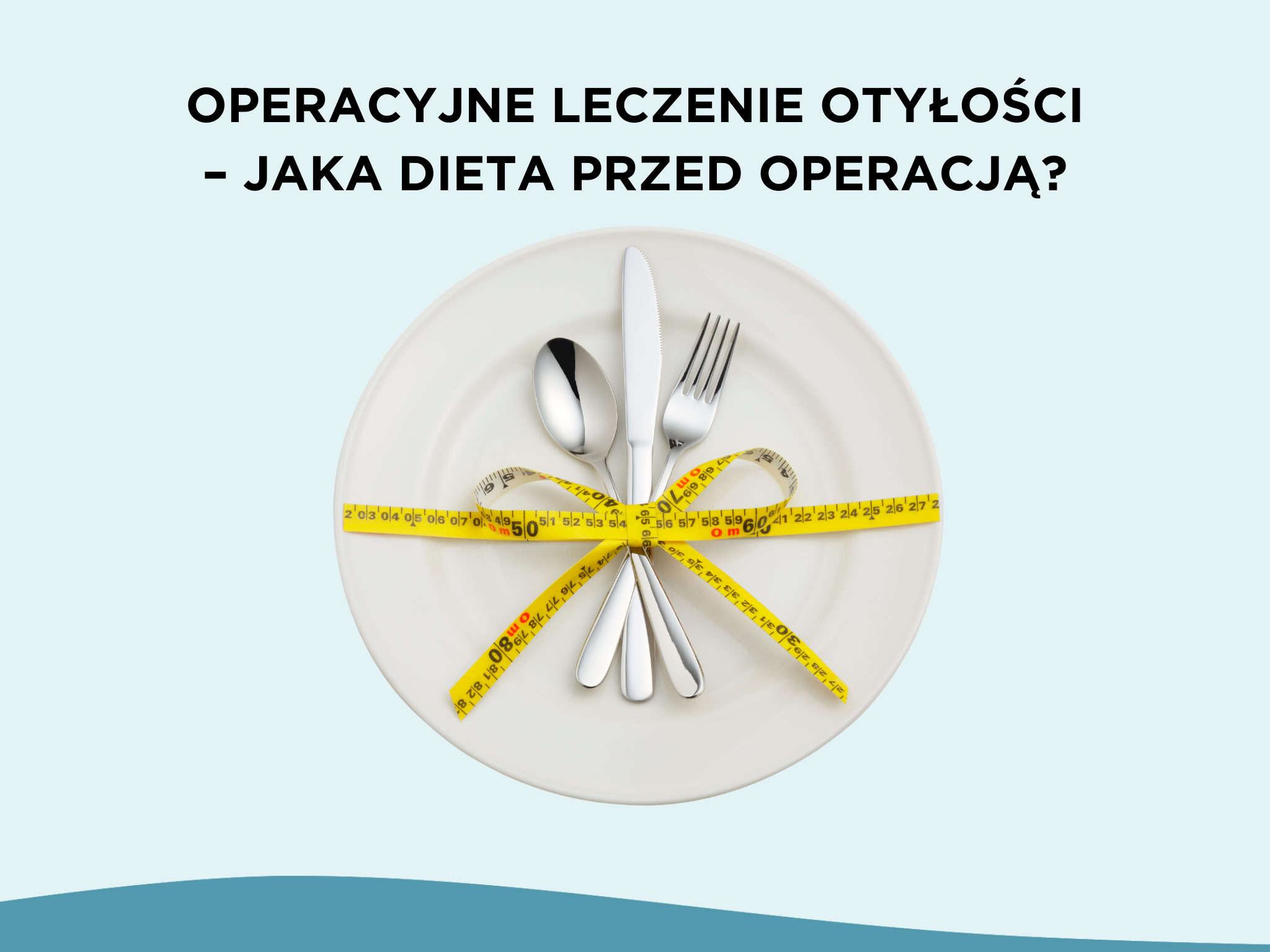 Operacyjne leczenie otyłości – jaka dieta przed operacją?