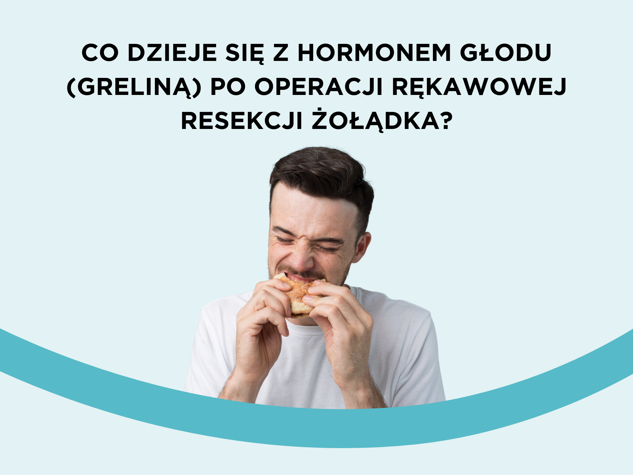 Co dzieje się z hormonem głodu (greliną) po operacji rękawowej resekcji żołądka?