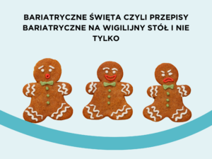 Bariatryczne Święta czyli przepisy bariatryczne na wigilijny stół i nie tylko