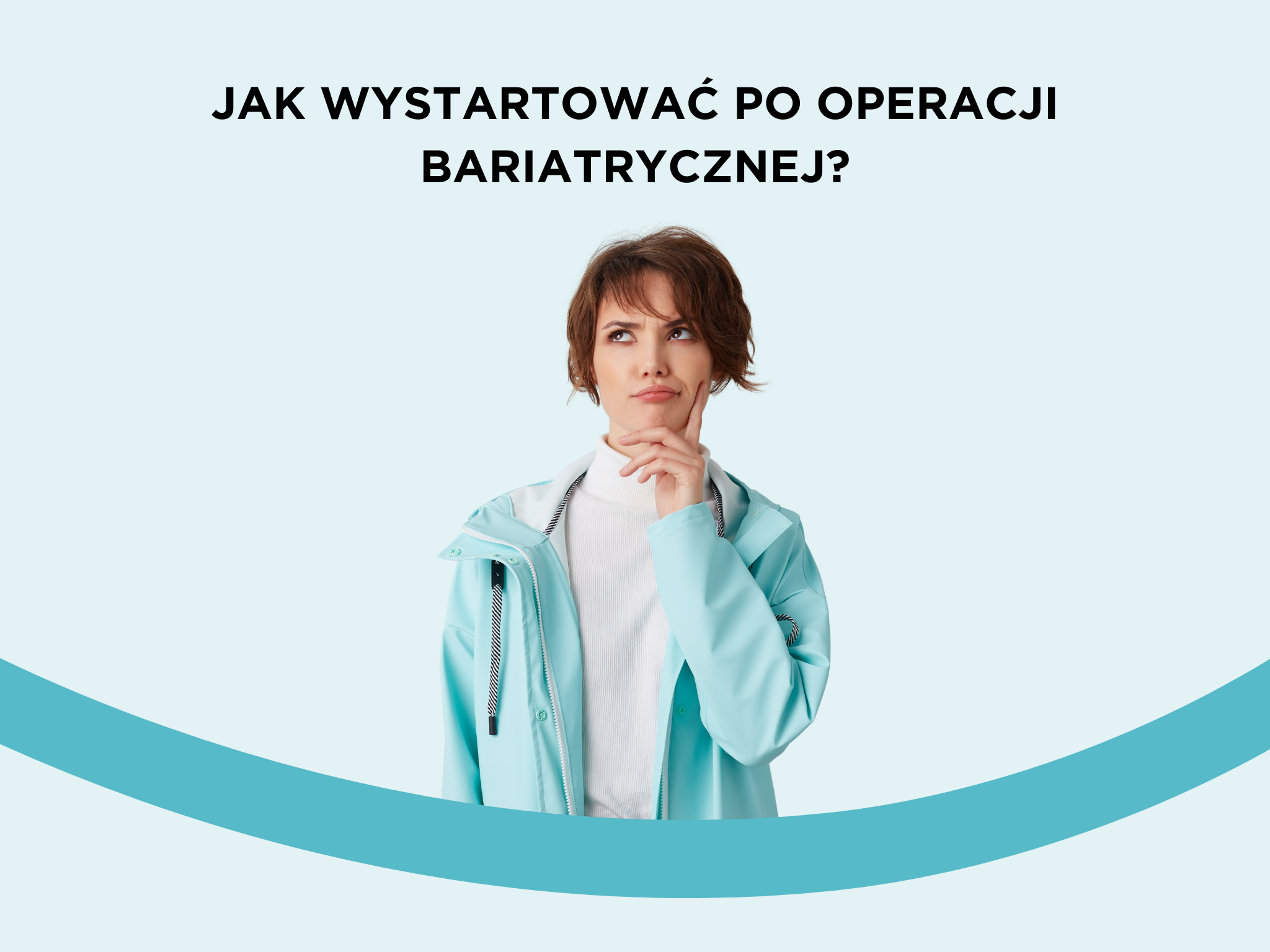 Jak wystartować po operacji bariatrycznej?
