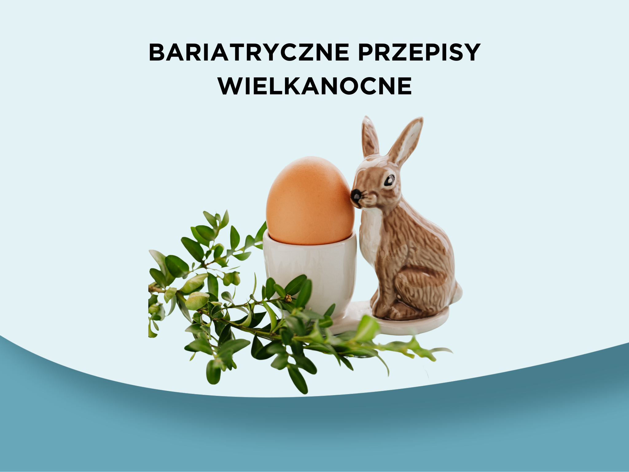 Bariatryczne przepisy wielkanocne