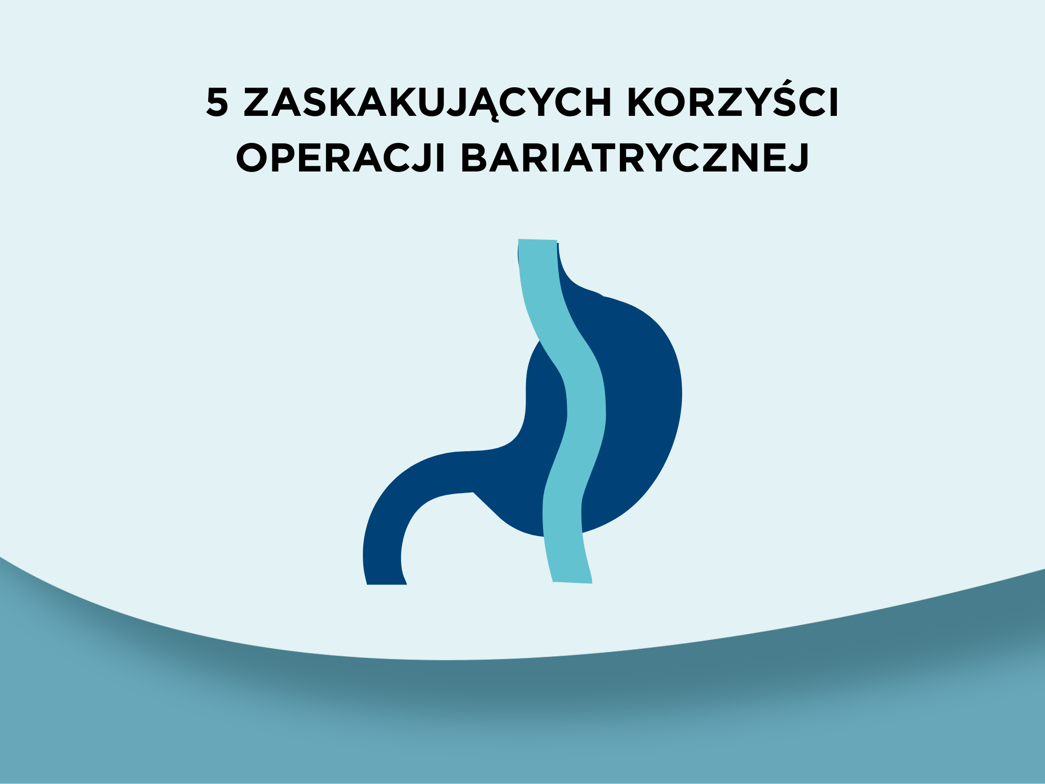 5 zaskakujących korzyści operacji bariatrycznej