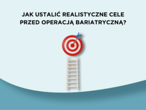Jak utrzymać efekty po operacji bariatrycznej?