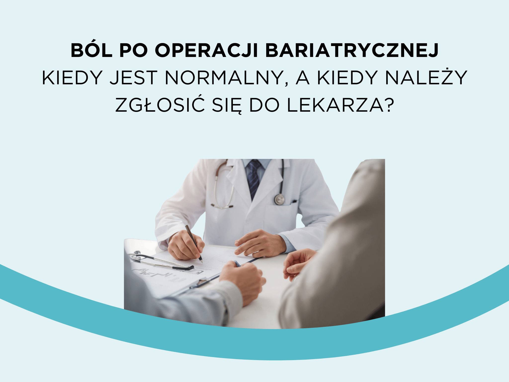 Ból po operacji bariatrycznej – kiedy jest normalny, a kiedy należy zgłosić się do lekarza?