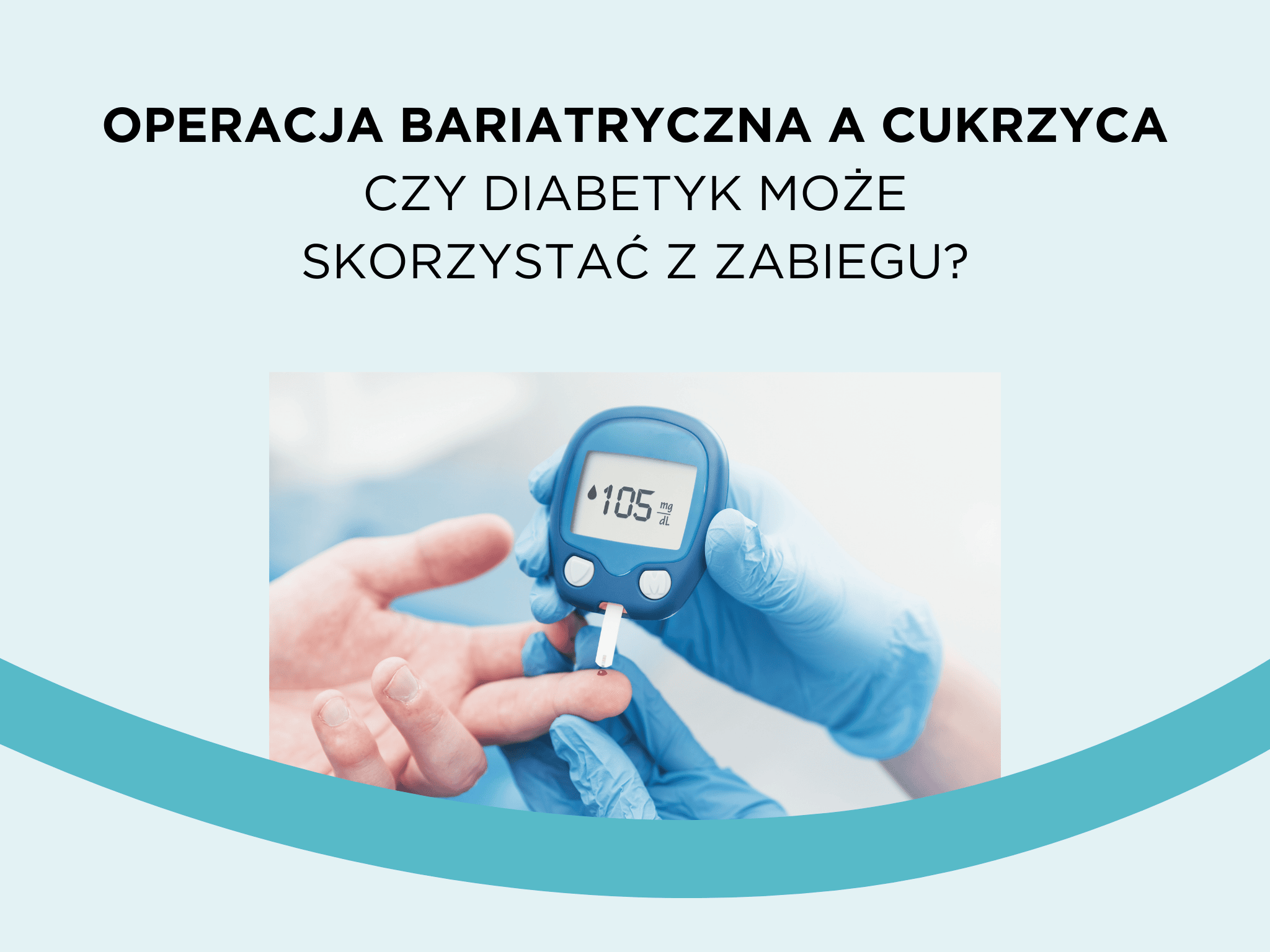 Operacja bariatryczna a cukrzyca – czy diabetyk może skorzystać z zabiegu?