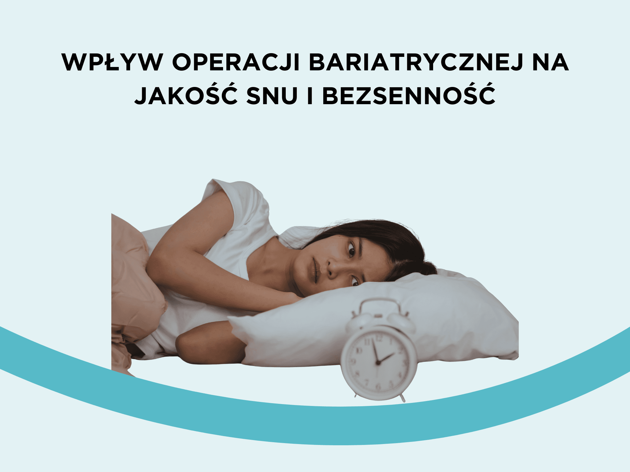 Wpływ operacji bariatrycznej na jakość snu i bezsenność