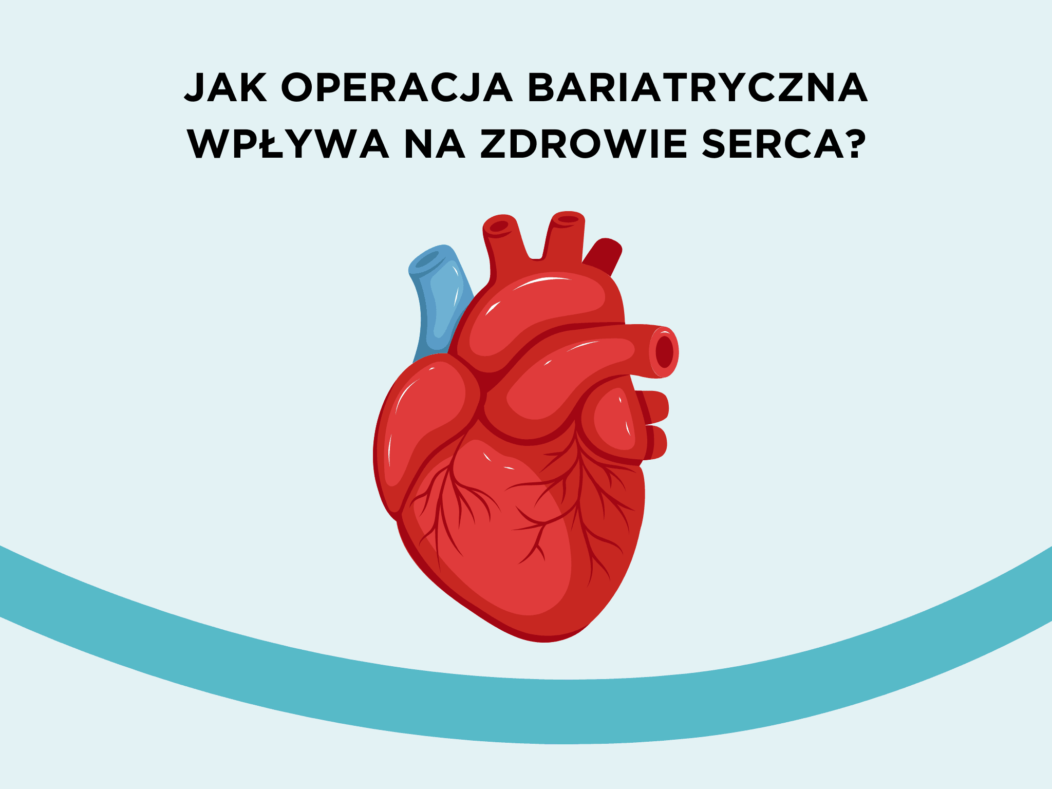 Jak operacja bariatryczna wpływa na zdrowie serca?