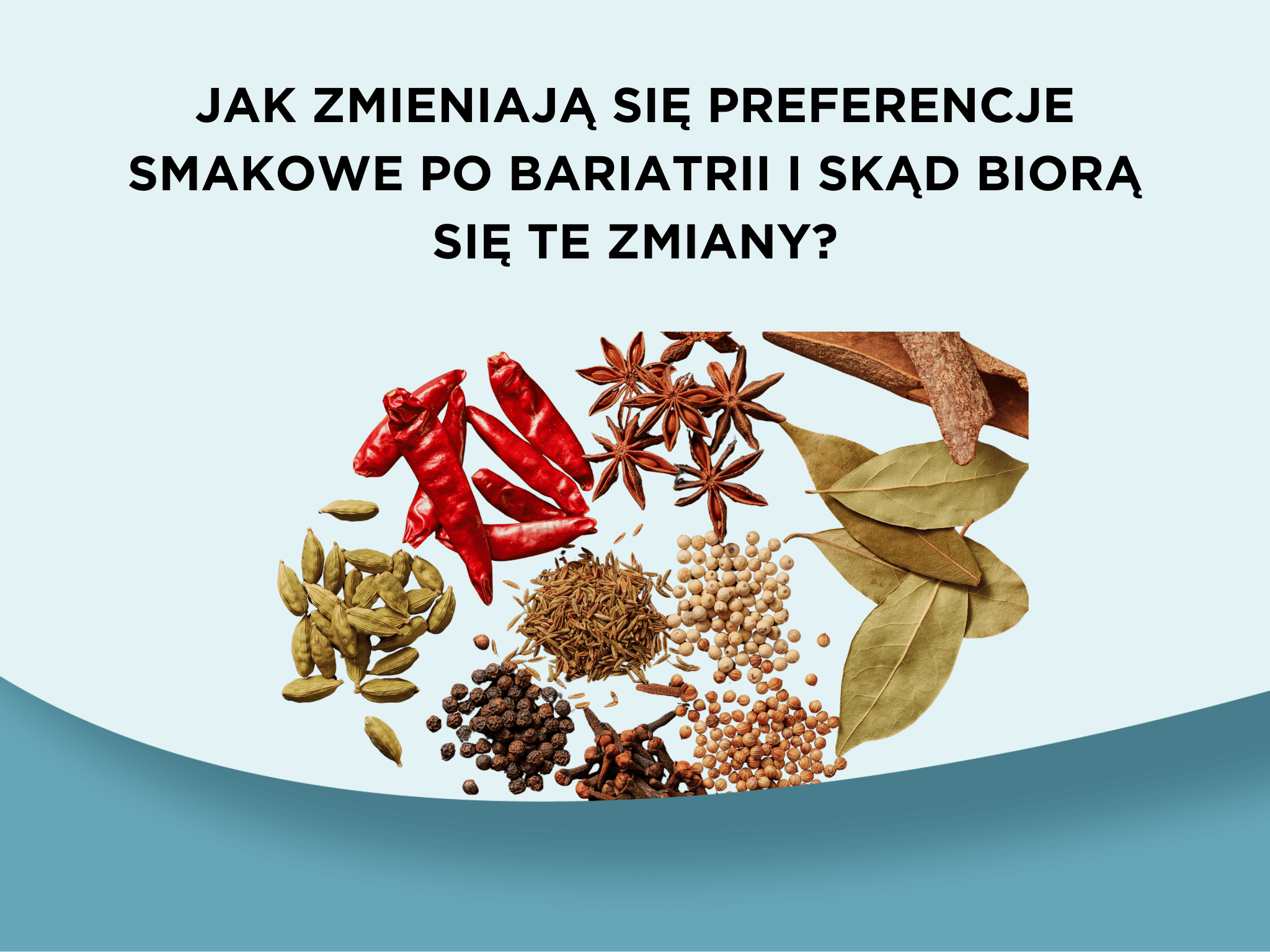 Jak zmieniają się preferencje smakowe po bariatrii i skąd biorą się te zmiany?