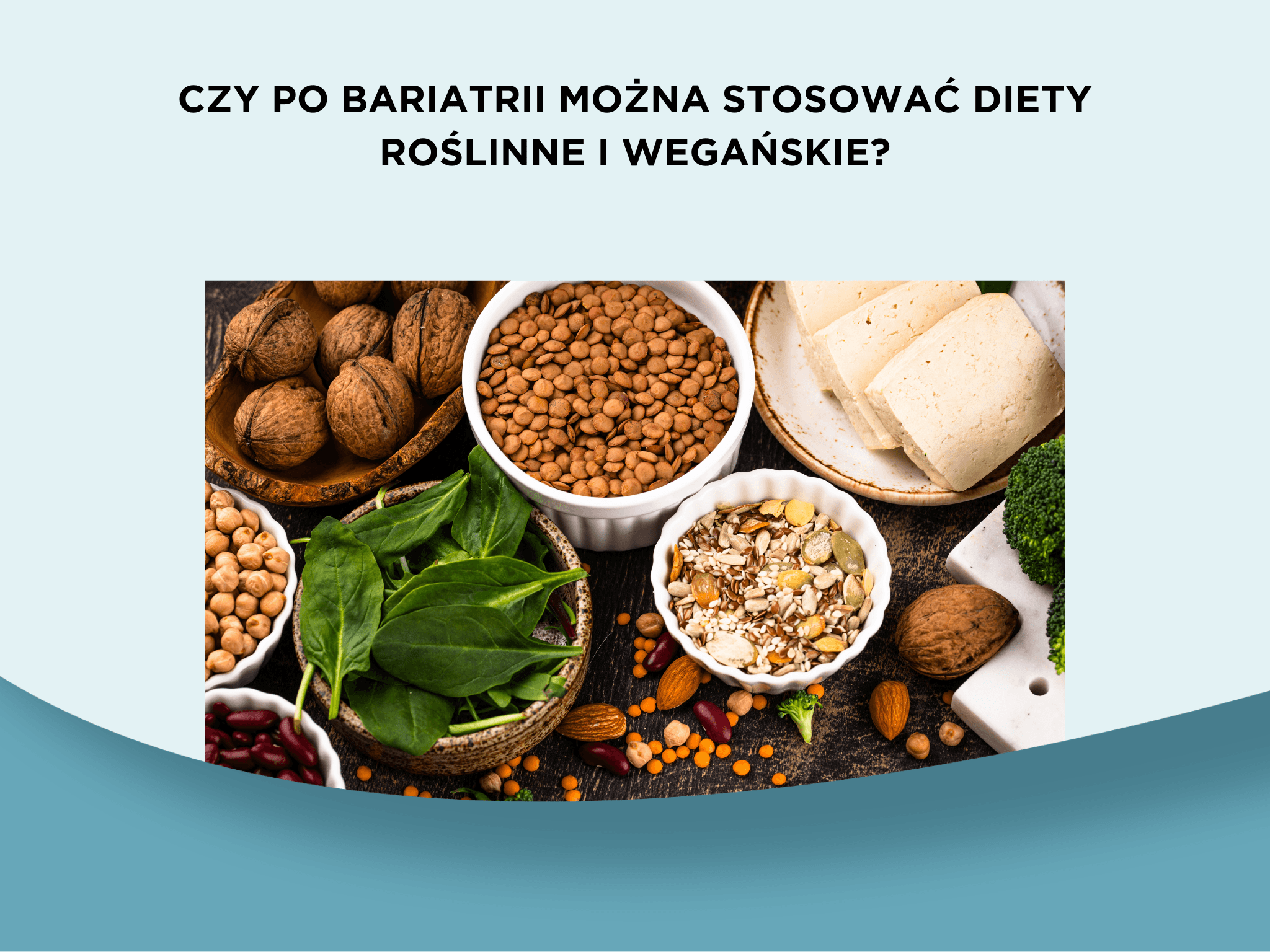 Czy po bariatrii można stosować diety roślinne i wegańskie?